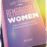 Life Lessons from Remarkable Women…